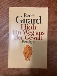 Hiob - ein Weg aus der Gewalt. Aus dem Franzosischen von Elisabeth Mainberg-Ruh.