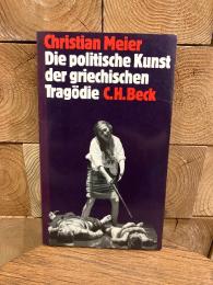Die politische Kunst der griechischen Tragödie