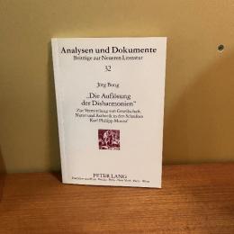 "Die Auflösung der Disharmonien". Zur Vermittlung von Gesellschaft, Natur und Asthetik in den Schriften Karl Philipp Moritz'