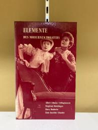 Elemente des modernen Theathers Vortage von: Albert Achulze Vallinhausen Siegfried Melchinger Hary Buckwitz Hans Joachim Schaefer