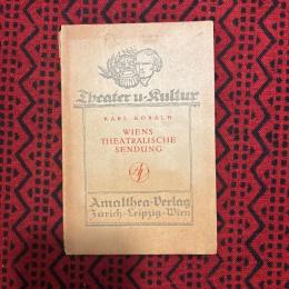 Theater und Kultur. Wiens theatralische Sendung