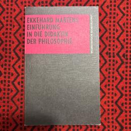 Die Philosophie. Einführung in die Didaktik der Philosophie