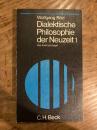 (KANT / HEGEL / SCHELLING) Dialektische Philosophie der Neuzeit. Erster Band. Von Kant bis Hegel. [Beck'sche Schwarze Reihe]