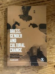 Dress, Gender, and Cultural Change. Asian American and African American Rites of Passage. [Dress, Body, Culture]