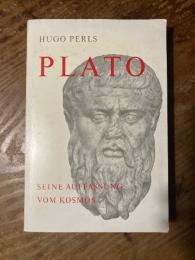 Plato. Seine Auffassung vom Kosmos.