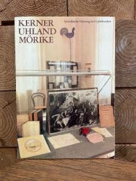 Kerner Uhland Morike. Schwabische Dichtung im 19. Jahrhundert. Standige Ausstellung des Schiller-Nationalmuseums und des Deutschen Literaturarchivs Marbach am Neckar
