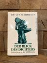 Der Blick des Dichters. Antike Kunst in der Weltliteratur. Herausgegeben und kommentiert von Detlev Wannagat