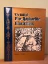 The British Pre-Raphaelite Illustrators. A History of Their Published Prints. With critical biographical essays, more than 525 illustrations, and complete catalogues of the artists' engravings  and etchings.