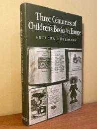 Three Centuries of Children's Books in Europe.