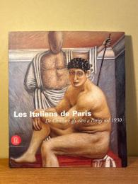 Les Italiens de Paris. De Chirico e gli altri a Parigi nel 1930.