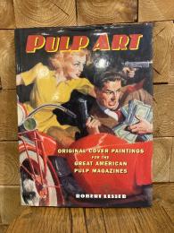 （米）パルプ・アート〜偉大なパルプ・マガジンのカバーアート　Pulp Art. Original Cover Painting for the Great American Pulp Magazines.
