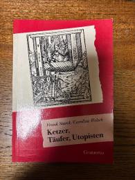 (独)異端者、アナバプテスト、ユートピア主義者、 Ketzer, Täufer, Utopisten