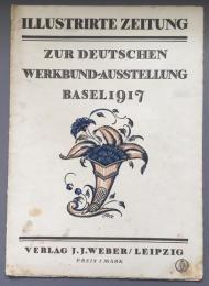 （独）絵入新聞　ドイツ工作連盟バーゼル展　1917年5月31日号Illustrierte Zeitung zur Deutschen Werkbund-Ausstellung Basel 1917. Nr. 3857. 148 Bd. 31.Mai 1917.