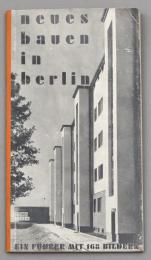 （独）ベルリンの新建築　ヨハネス・ハインツ著　HEINZ, Johannes. Neues Bauen in Berlin. Ein Führer mit 168 Bildern. Berlin, Deutscher Kunstverlag, 1931. 
