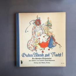 【ドイツ絵本】（独）こんばんは、おやすみ！最も美しい子守唄  マインツ、ショルツ出版、無刊年（1930年ごろ）　Guten Abend, gut’ Nacht! Die schönsten Wiegenlieder. Mainz, Scholz, o. J. 