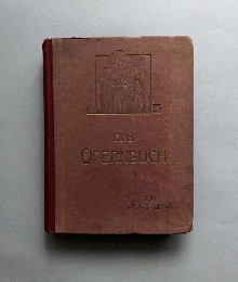 （独）オペラブック〜ドイツのオペラハウスの演目によるオペラガイド　ムート出版、1922年　STORCK, Karl. Das Opernbuch. Ein  Führer durch den Spielplan der deutschen Opernbühnen. Stgt, Muthscher Verlagsbuchhandlung, 1922.