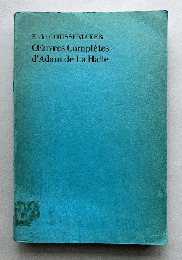 (仏)アダン・ド・ラ・アル全集　Oeuvres Completes du trouvere Adam de La Halle (Poesie et musique).