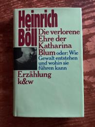 (独) カタリーナの失われた名誉　ハインリヒ・ベル著　Die verlorene Ehre der Katharina Blum oder: Wie Gewalt entstehen und wohin sie führen kann. Erzährung.