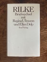 (独) リルケ〜レギーナ・ウルマンとエレン・デルプ往復書簡　Rainer Maria Rilke Briefwechsel mit Regina Ulmann und Elen Delp. Hg. v. Walter Simon.