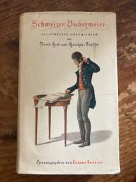 (独) スイスのビーダーマイヤー　Schweizer Biedermeier. Ausgewählte Geschichten von David Heß und Rudolphe Toepffer.