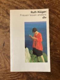 （独）女は別なふうに読む　ルート・クルーガー著　KLUGER, Ruth. Frauen lesen anders