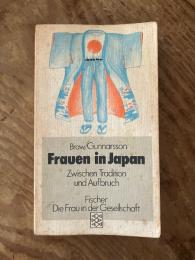 (独）日本における女性　BRAW, Monica & Hiroe Gunnarsson. Frauen in Japan. Zwischen Tradition und Aufbruch. Aus dem Schwedischen von Verena Reichel.