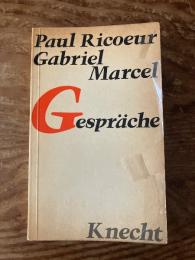 （独）ポール・リクール＆ガブリエル・マルセル　対話 　クネヒト出版、1970年　RICOEUR, Paul & Gabriel Marcel. Gespraeche. Frankfurt a.M., Josef Knecht, 1970.