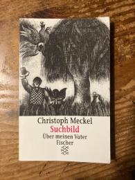 （独）父を探して　クリストフ・メッケル著 Suchbild : über meinen Vater