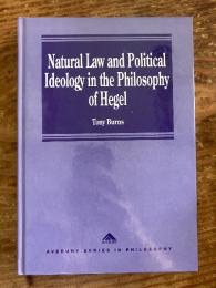 (英) ヘーゲル哲学における自然法と政治イデオロギー バーンズ著　Natural Law and Political Ideology in the Philosophy of Hegel.