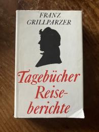 (独) グリルパルツァー日記と旅行記　ガイスラー編　Tagebücher und Reiseberichte