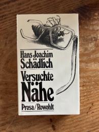 【初版】(独) 試された隣人 ハンス・ヨアヒム・シェートリヒ　Versuchte Nähe. Prosa. 【カバーイラスト ギュンター・グラス】