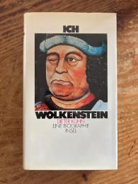 Ich Wolkenstein. Eine Biographie.