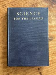 Science for the Layman. Compiled with a Glossary by H. Kodama.