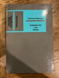 Subjektivität und Politik. Hegels "Grundlinien der Philosophie des Rechts" als Reformulierung des "Contrat Social" Rousseaus. [Athenäum Monographien; Philosophie, Bd. 265]