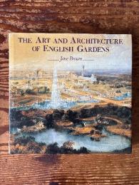 The Art and Architecture of English Gardens. Designes for the Graden from the Collection of the Royal Institute of British Architects 1609 to the Present Day.