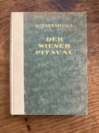 Der Wiener Pitaval. Eine Sammlung der interessanten Kriminalprozesse aus Alt- und Neu-Wien. 1. Bd.