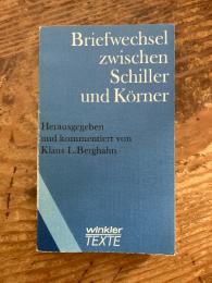 シラー＝ケルナー往復書簡　Briefwechsel zwischen Schiller und Körner. Hg., ausgewählt u. komment. v. Klaus L. Berghahn.