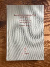(独) 芸術におけるラオコーン　シンポジウム　Laokoon in Literatur und Kunst. Schriften des Symposions "Laokoon in Literatur und Kunst" vom 30. 11. 2006, universiutät Bonn. [Beiträge zur Altertumskunde, Bd. 254]