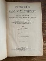 Anschaulicher Geschichtsunterricht. Strasse und Museum, Sprache und Alltag als Geschichtsquelle. Eine Handreichung zur Belebung (Vergägenwärtigung) und Veranschaulichung des geschichtlichen Lehrstoffes.