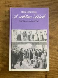 A schöne Leich. Der Wiener und sein Tod. Mit Illutrationen aus dem Wiener Bestattungsmuseum.
