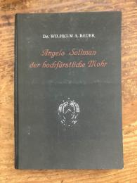 (独) ムーア人の王子アンジェロ・サリマン〜古きウィーンのエキゾチックな一章　Angelo Soliman der hochfürstliche Mohr. Ein exotisches Kapitel Alt-Wien.