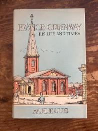 Francis Greenway. His Life and Times.