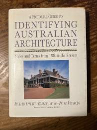 (英) オーストラリア建築ガイド　1788年から現代まで　A Pictorial Guide to Identifying Australian Architecture. Style and Terms from 1788 to the Present. Richard Apperly / Robert Irving / Peter Reynolds. Photographs by Solomon Mitchell.