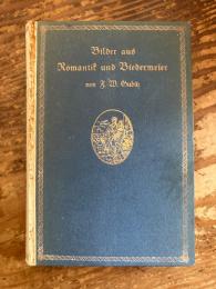 Bilder aus Romantik und Biedermeier. Erlebnisse von F. W. Gubitz.