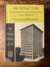 Architecture. Nineteenth and Twentieth Centuries. [The Pelican History of Art]