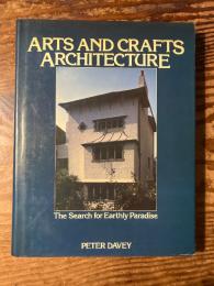 (英) アーツ＆クラフツ建築　Arts and Crafts Architecture. The Search for Earthly Paradise.