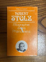（独）ロバート・シュトルツ『現象の伝記』　Robert Stolz, Biographie eines Phänomens