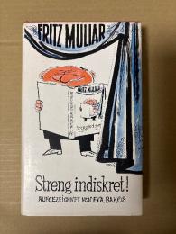 (独)非常に無遠慮！
Streng indiskret!　Aufgezeichnet von Eva Bakos