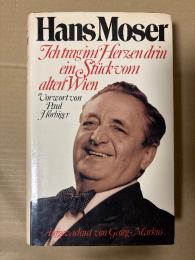（独）ハンス・モーザー‐私は心の中に古いウィーンの一部を抱いている　Hans Moser -Ich trag im Herzen drin ein Stück vom alten Wien