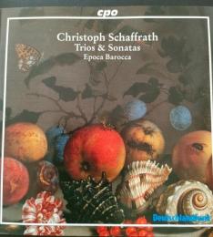 輸入・クラシックＣＤ　　Christoph　Schaffrath　：　Trios　＆　Sonatas　（シャフラート：三重奏曲＆ソナタ集）　　　